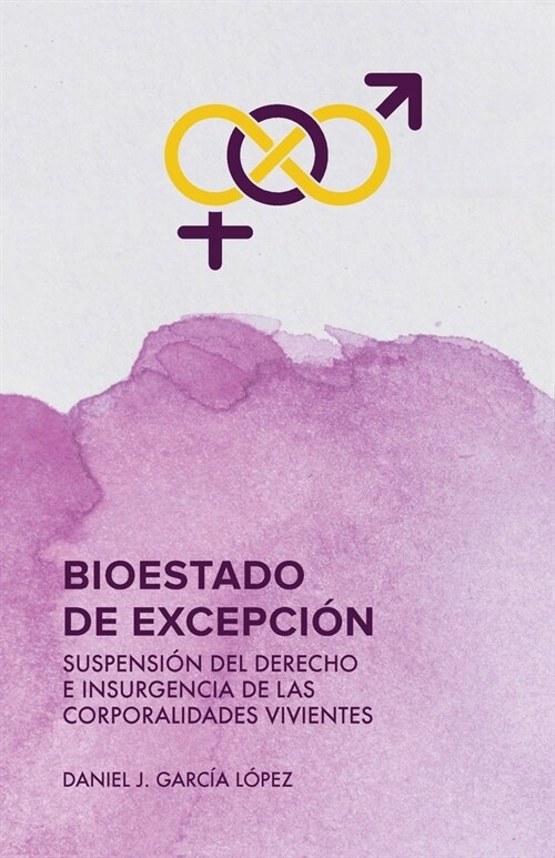 Bioestado de excepci?: Suspensi? del derecho e insurgencia de las corporalidades vivientes (Paperback)