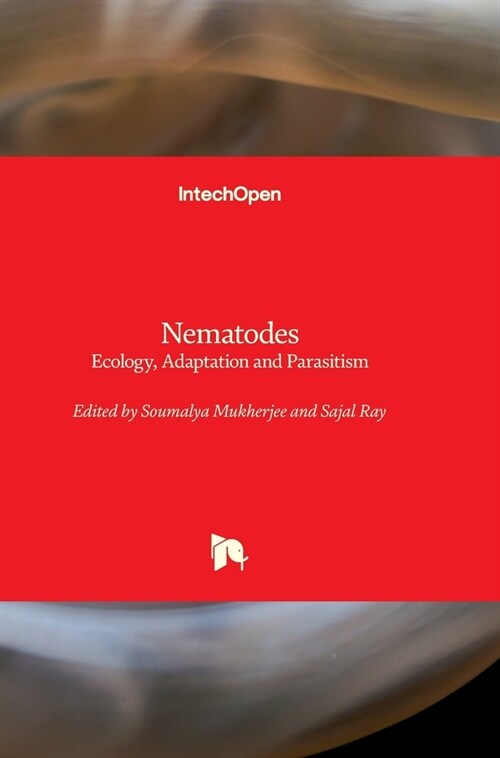 Nematodes - Ecology, Adaptation and Parasitism: Ecology, Adaptation and Parasitism (Hardcover)