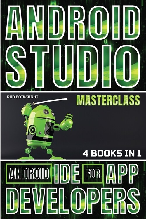 Android Studio Masterclass: Android IDE For App Developers (Paperback)