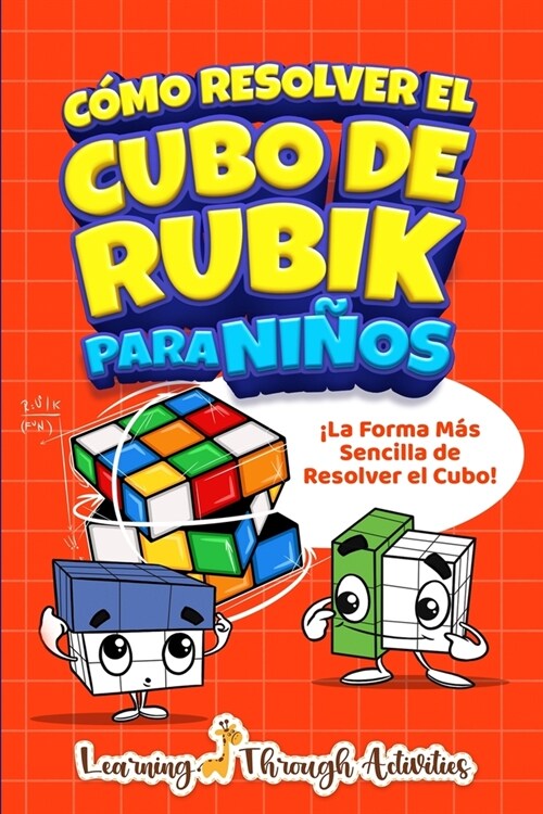 C?o Resolver el Cubo de Rubik para Ni?s: 좱a Forma m? Sencilla de Resolver el Cubo! (Paperback)