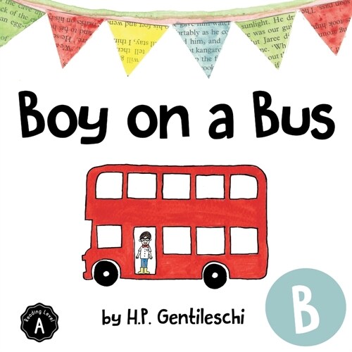 Boy on a Bus: The Letter B Book (Paperback)