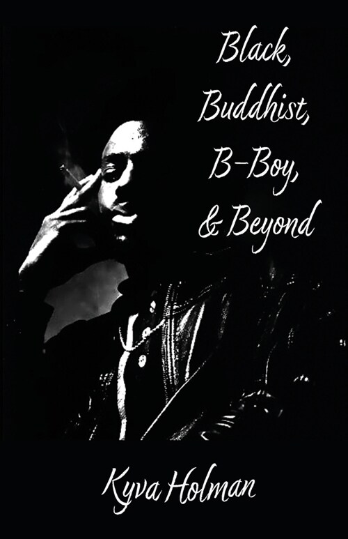 Black, Buddhist, B-Boy, & Beyond (Paperback)