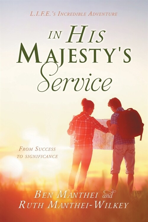 In His Majestys Service: L.I.F.E.s Incredible Adventure (Paperback)