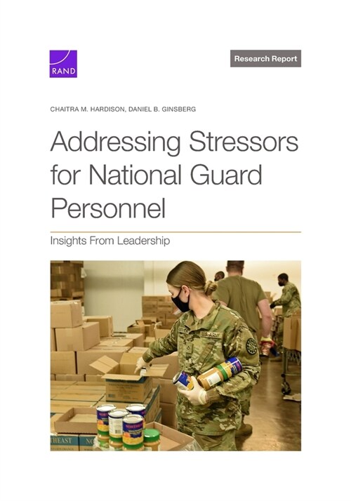 Addressing Stressors for National Guard Personnel: Insights from Leadership (Paperback)