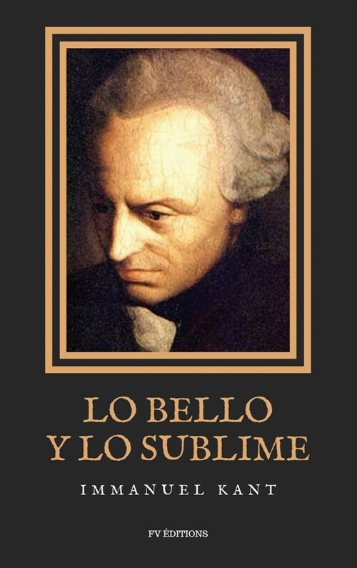 Lo bello y lo sublime: Ensayo de est?ica y moral (Letra Grande) (Hardcover)