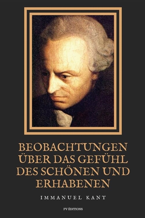 Beobachtungen ?er das Gef?l des Sch?en und Erhabenen: Grossdruck-Ausgabe (Paperback)