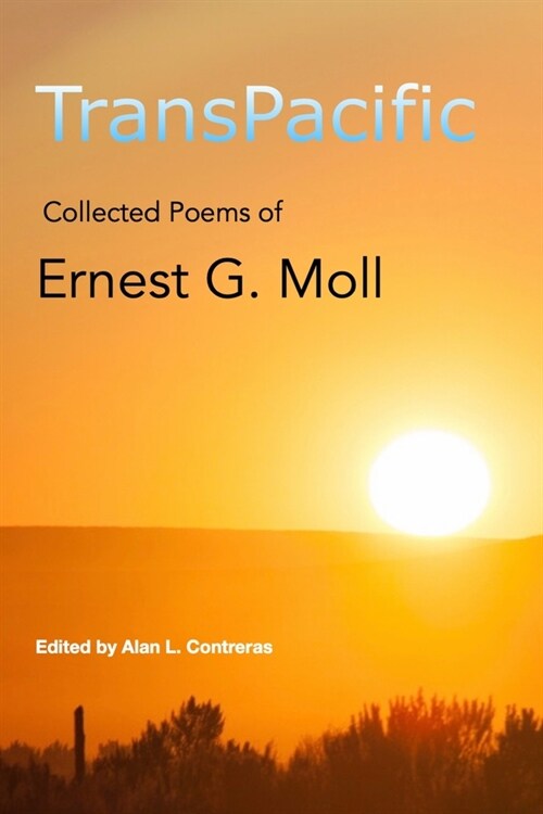 TransPacific: Collected Poems of Ernest G. Moll (Paperback)