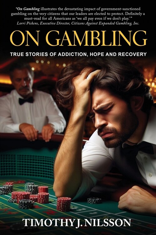 On Gambling: True Stories of Addiction, Hope and Recovery: True Stories of Addiction, Hope and Recovery (Paperback)