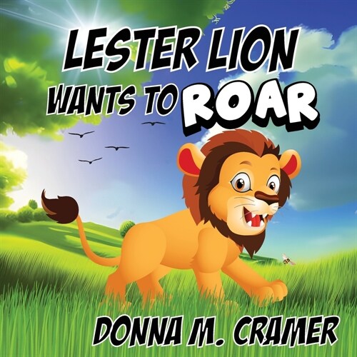 Lester Lion Wants to Roar (Paperback)