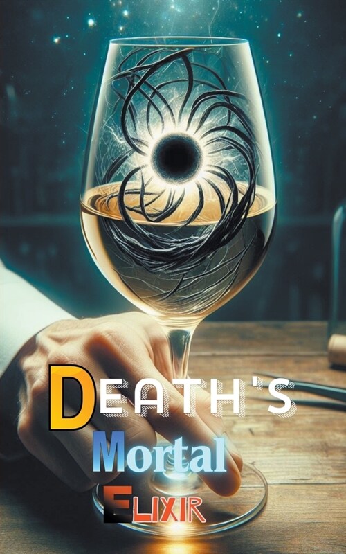 Deaths Mortal Elixir (Paperback)