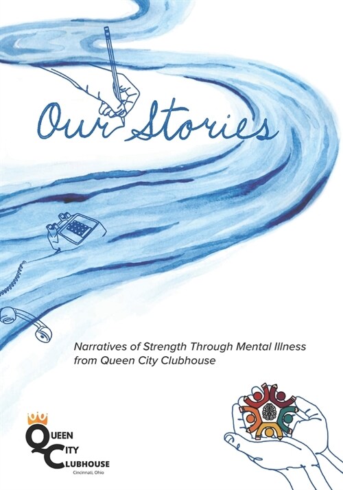 Our Stories: Narratives of Strength Through Mental Illness from Queen City Clubhouse (Paperback)