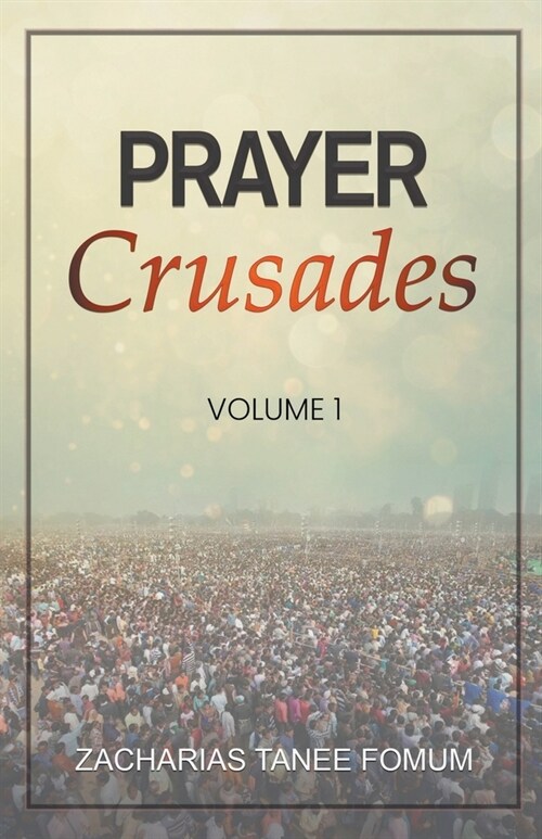 Prayer Crusades (Volume 1) (Paperback)