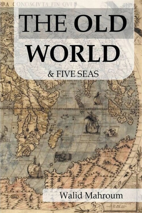 The Old World & Five Seas (Paperback)