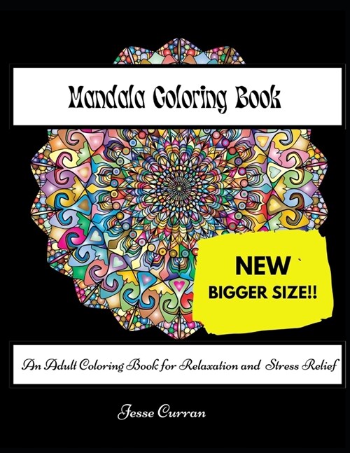 Mandala Coloring Book-NEW Bigger Size!: An Adult Coloring Book for Relaxation and Stress Relief (Paperback)