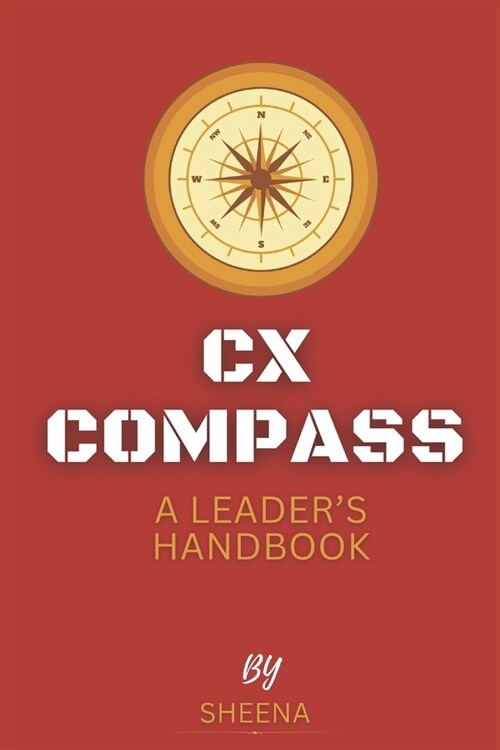 CX Compass MasterByte 1: A Leaders Handbook (Paperback)