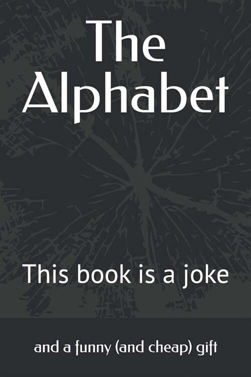 The Alphabet: This book is a joke (Paperback)