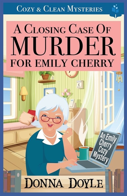 A Closing Case of Murder for Emily Cherry: Cozy & Clean Mysteries (Paperback)