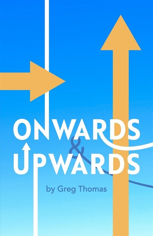 Onwards and Upwards (Paperback)