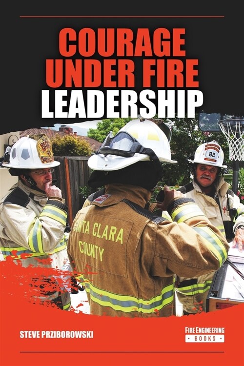 Courage Under Fire Leadership (Paperback)