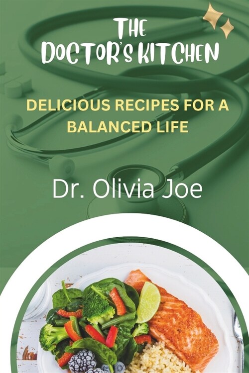 The Doctors Kitchen: Nutrition Recipes For a Balance Life (Paperback)