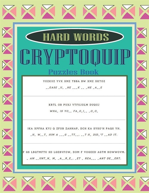 Hard Words Cryptoquip Puzzles Book: Awesome Educational Cryptograms Puzzle For Seniors - Relaxing Cryptoquotes Mixed Puzzles (Paperback)