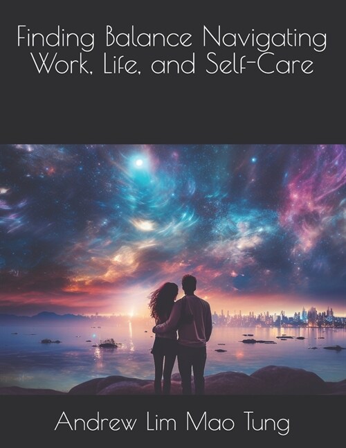 Finding Balance Navigating Work, Life, and Self-Care (Paperback)