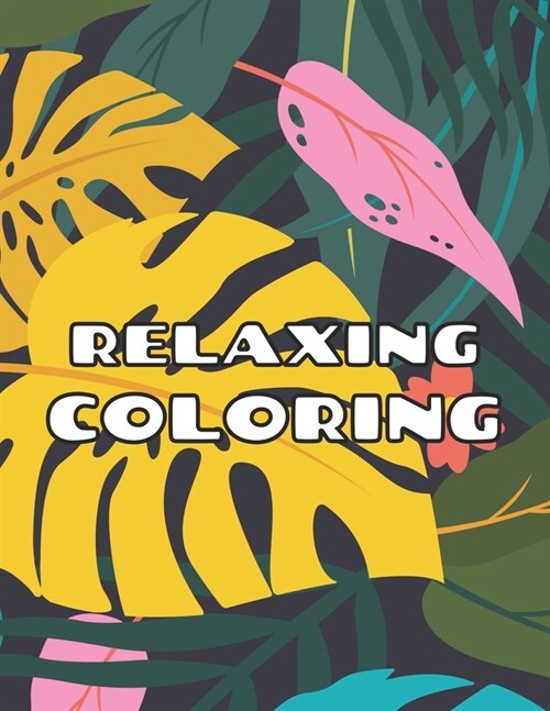 Relaxing Coloring: Coloring Book (Paperback)