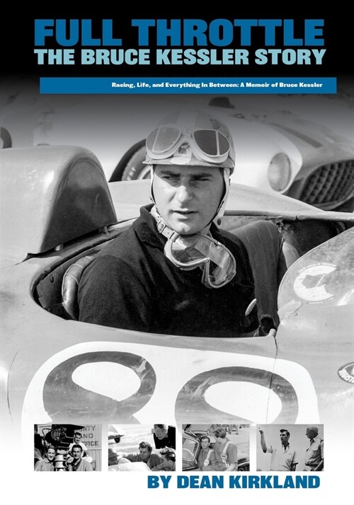 Full Throttle - The Bruce Kessler Story: Shifting Gears: Bruce Kesslers Journey from Racetrack to Film Set (Paperback)