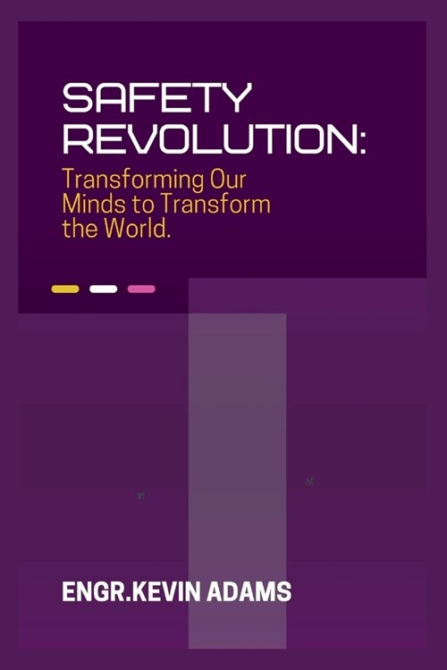 Safety Revolution: Transforming Our Minds to Transform the World (Paperback)
