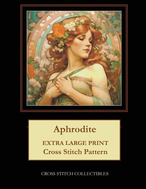 Aphrodite: Extra Large Print Cross Stitch Pattern (Paperback)