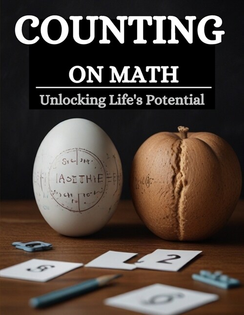 Counting on Math: Unlocking Lifes Potential (Paperback)