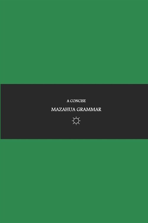 Bajlom ii Nkotzij Publications A Concise Mazahua Grammar (Paperback)