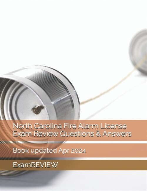 North Carolina Fire Alarm License Exam Review Questions & Answers (Paperback)