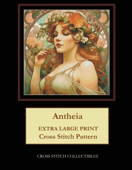 Antheia: Extra Large Print Cross Stitch Pattern (Paperback)