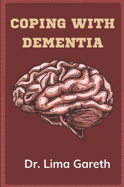 Coping with dementia: A guide to dementia care (Paperback)