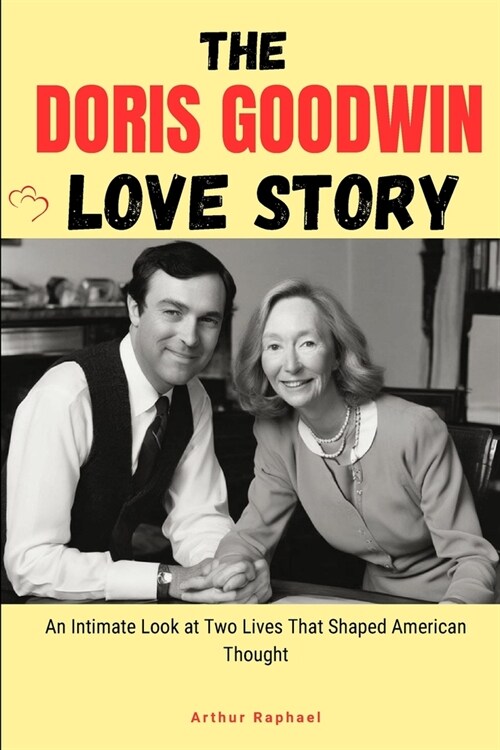 The Doris Goodwin Love Story: An Intimate Look at Two Lives That Shaped American Thought (Paperback)