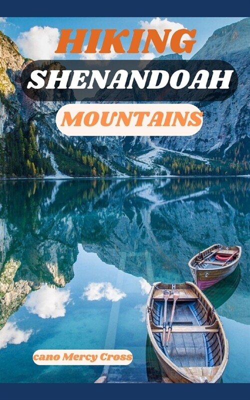 Hiking Shenandoah Mountains: Trails, Tales, and Tips for Hikers of All Levels (Paperback)