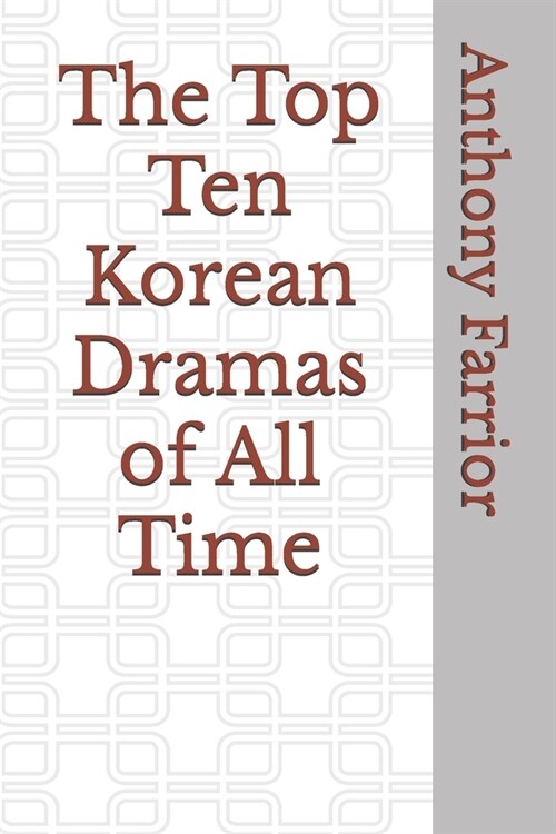 The Top Ten Korean Dramas of All Time (Paperback)