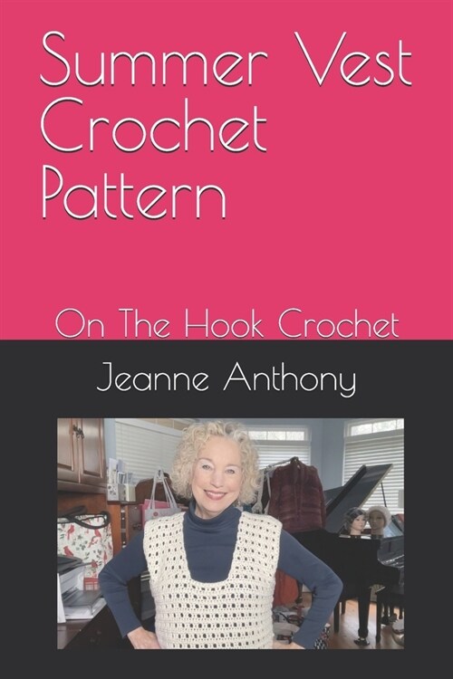 Summer Vest Crochet Pattern: On The Hook Crochet (Paperback)
