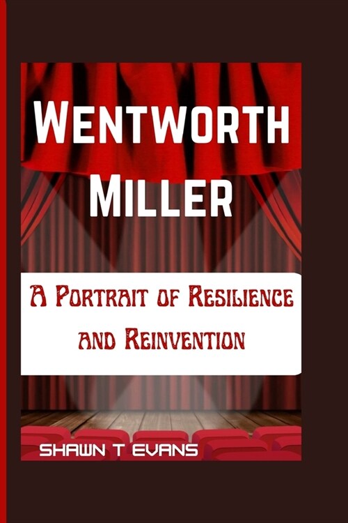 Wentworth Miller: A Portrait of Resilience and Reinvention (Paperback)