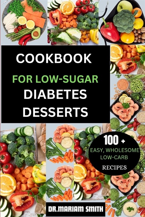 Cookbook for Low-Sugar Diabetes Desserts (Paperback)