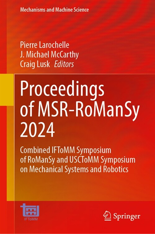 Proceedings of Msr-Romansy 2024: Combined Iftomm Symposium of Romansy and Usctomm Symposium on Mechanical Systems and Robotics (Hardcover, 2024)