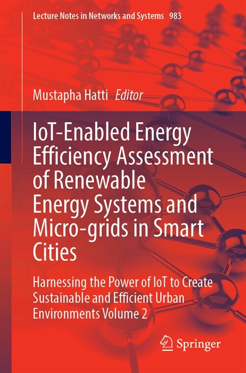 Iot-Enabled Energy Efficiency Assessment of Renewable Energy Systems and Micro-Grids in Smart Cities: Harnessing the Power of Iot to Create Sustainabl (Paperback, 2024)