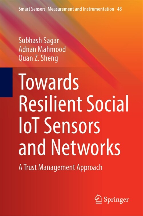 Towards Resilient Social Iot Sensors and Networks: A Trust Management Approach (Hardcover, 2024)