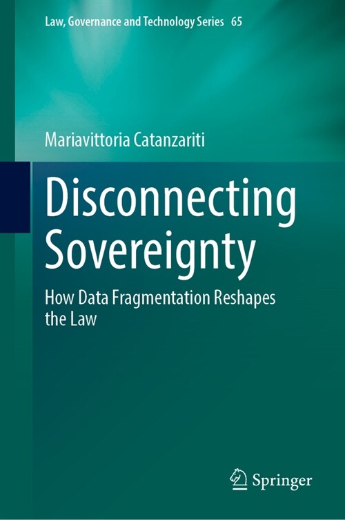 Disconnecting Sovereignty: How Data Fragmentation Reshapes the Law (Hardcover, 2024)