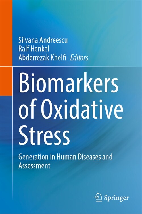 Biomarkers of Oxidative Stress: Generation in Human Diseases and Assessment (Hardcover, 2024)