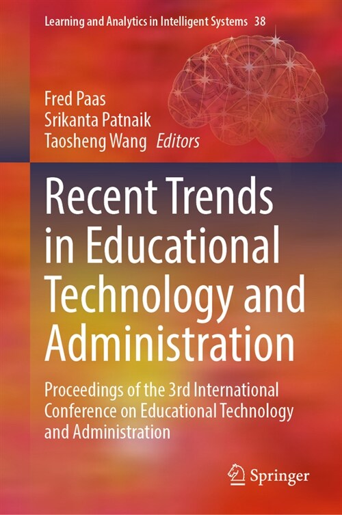 Recent Trends in Educational Technology and Administration: Proceedings of the 3rd International Conference on Educational Technology and Administrati (Hardcover, 2024)