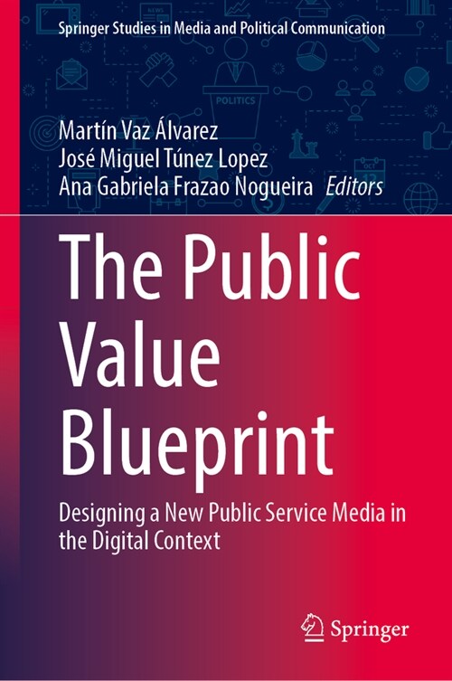 The Public Value Blueprint: Designing a New Public Service Media in the Digital Context (Hardcover, 2024)