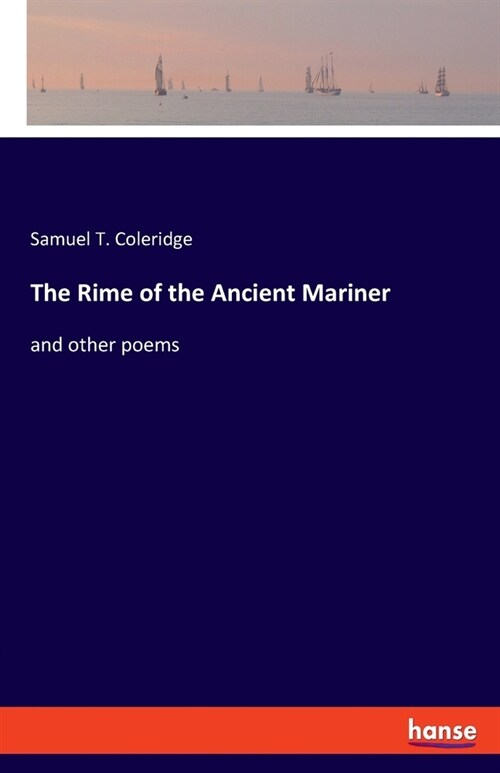 The Rime of the Ancient Mariner: and other poems (Paperback)