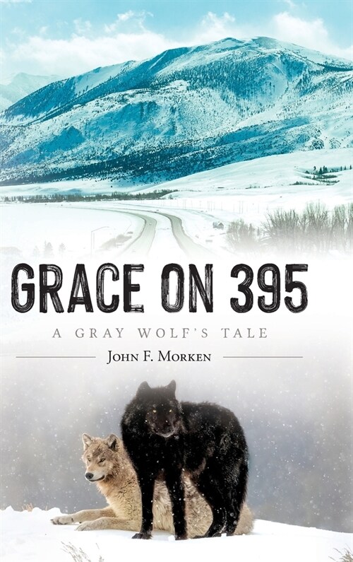Grace on 395: A Gray Wolfs Tale (Hardcover)